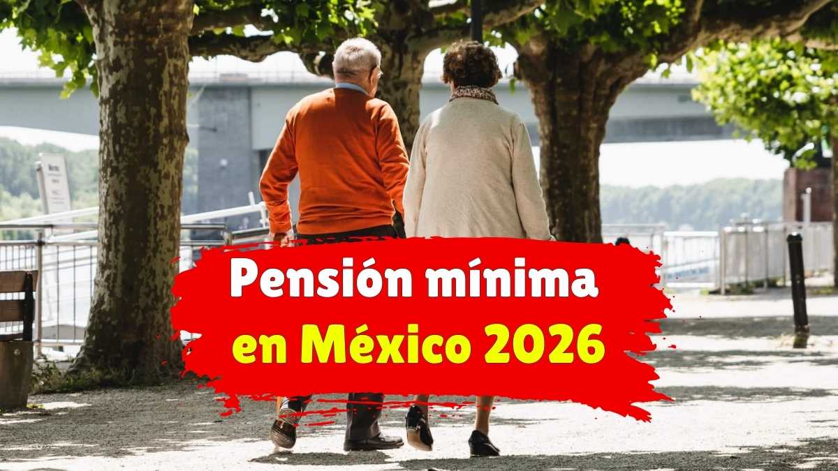 Pensión mínima en México 2026 relación directa con el incremento del salario mínimo